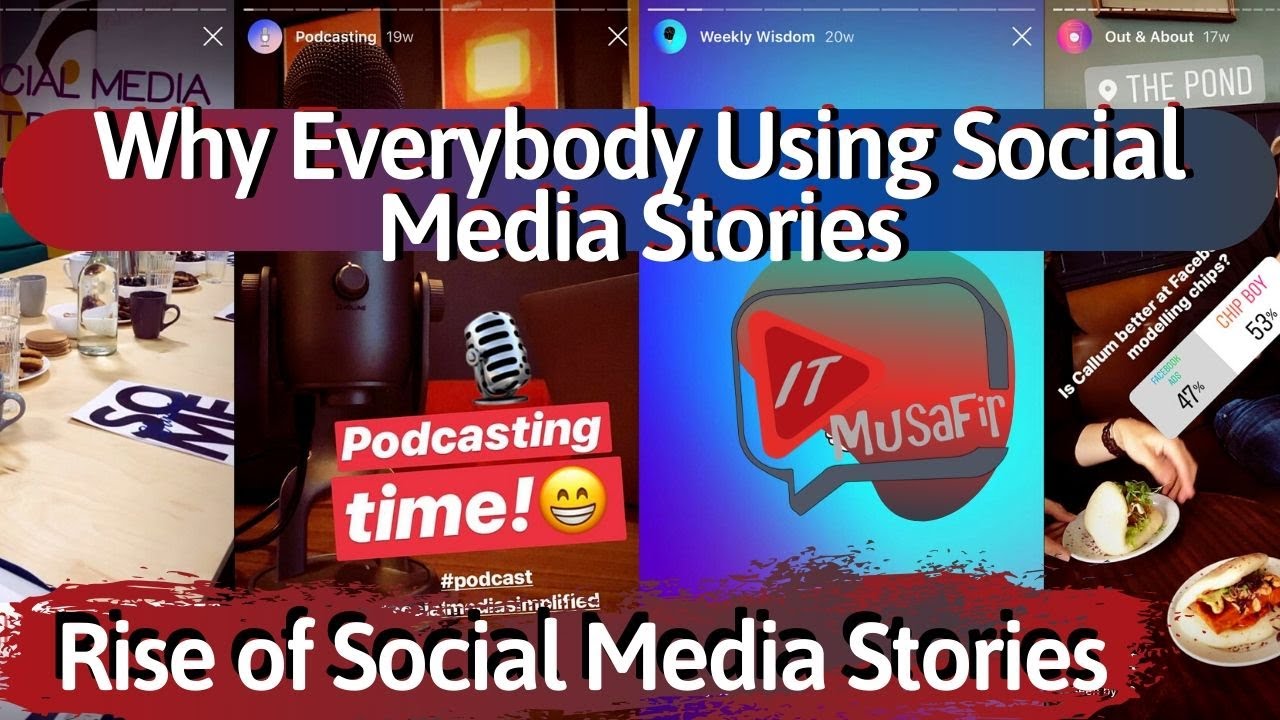 Rise of Social Media Stories, Why Stories All Over Social Media? History of Social Media Story