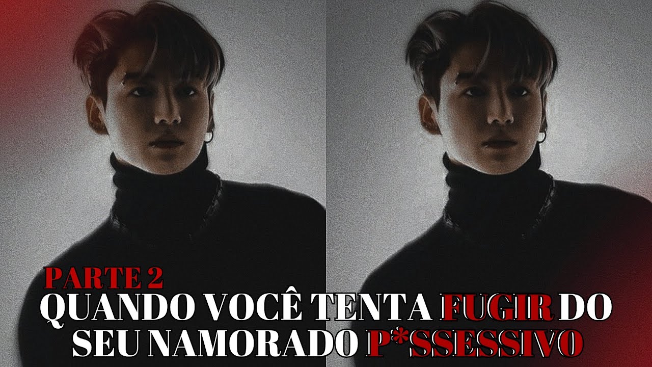 IMAGINE JUNGKOOK ⛓️ Quando você tenta fugir do seu namorad0 p0ssessiv0 (PARTE 2)