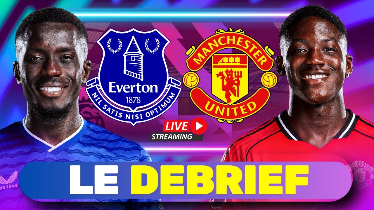 🔴 Everton 🆚 Manchester United (0-1) | DEBRIEF