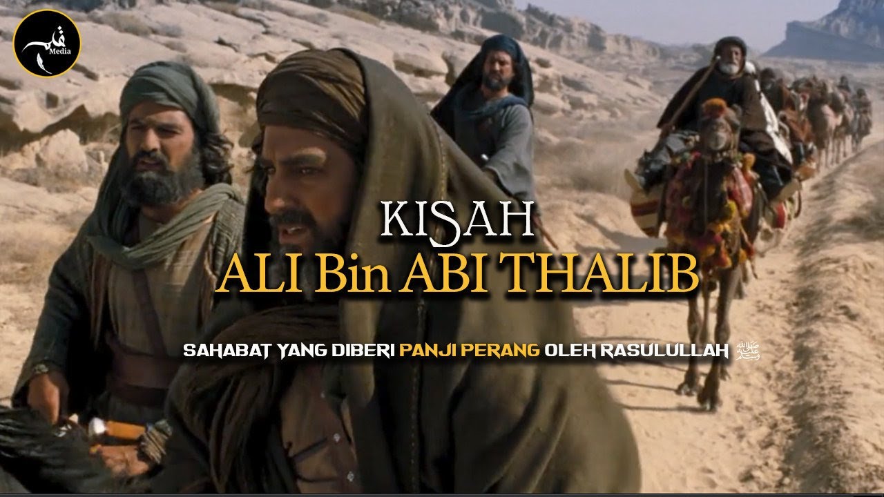 Kisah ALI Bin ABI THALIB Sahabat Yang Diberi Panji Perang Oleh Rasulullah ﷺ