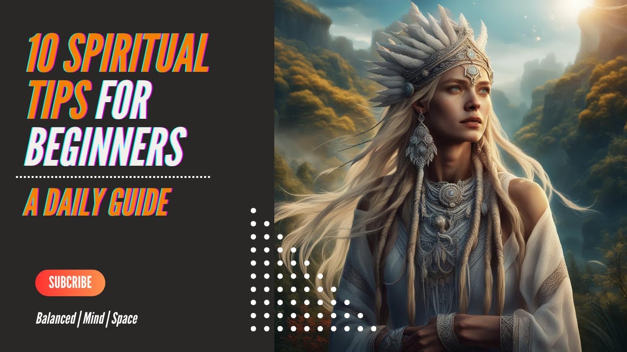 10 Spiritual Tips for Beginners: A Daily Guide #mindfulness #spirituality #innerpeace