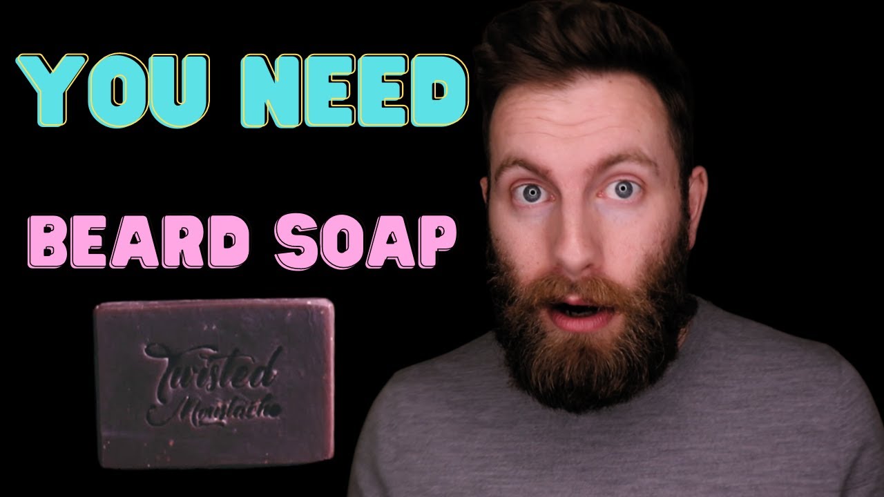 You Need Beard Soap in your Beard Care Routine