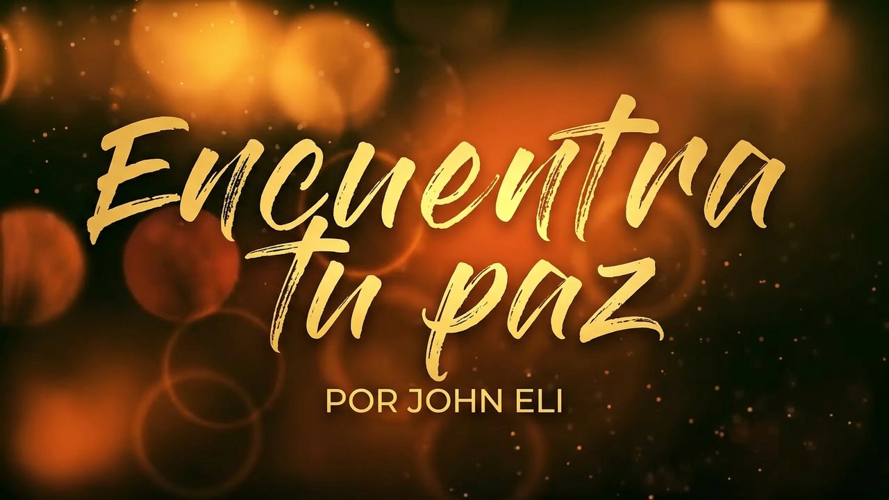 ESTA CANCI&Oacute;N TE DAR&Aacute; PAZ | JOHN ELI