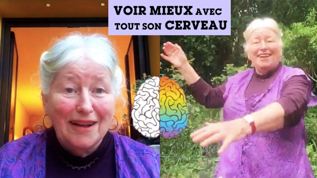 VOIR MIEUX avec tout son CERVEAU | Monique Fouassier