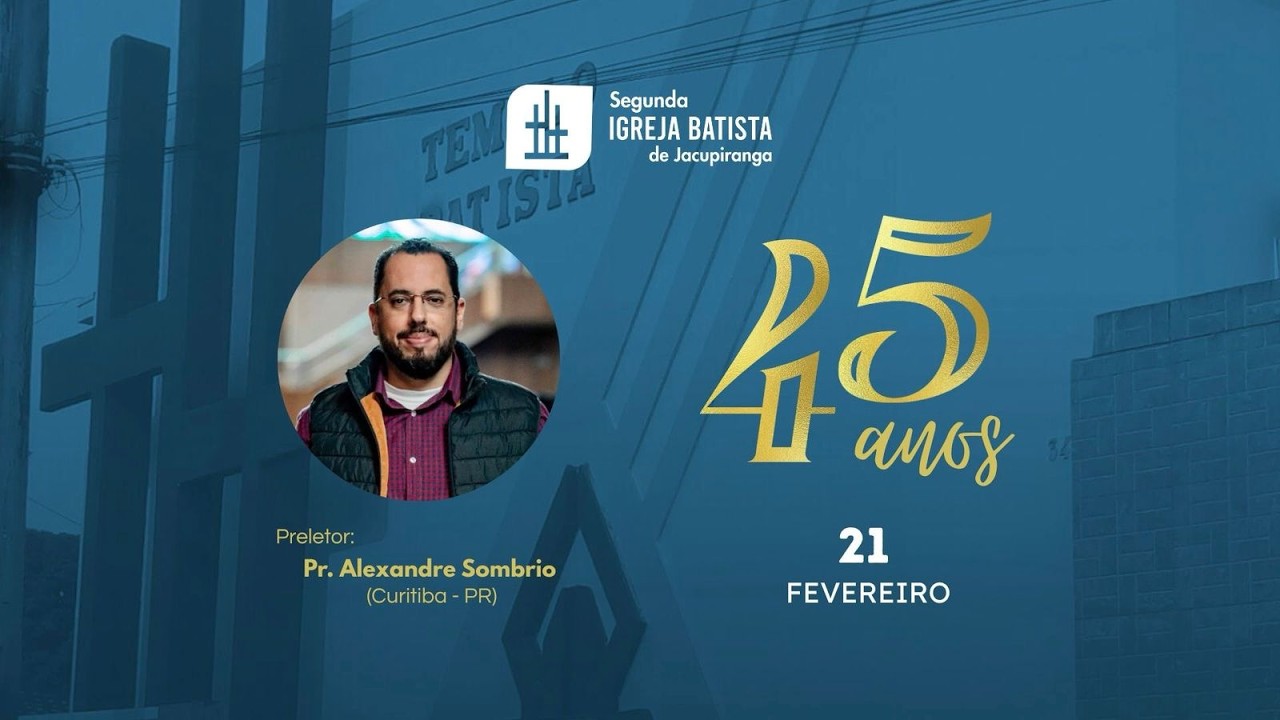 Culto de Aniversário da SIB - 45 Anos (21/02/2026)