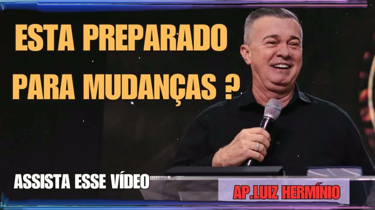 MUDANÇA DE ESTAÇÃO VOCÊ ESTA PREPARADO ？ | Luiz Herminio Sermão