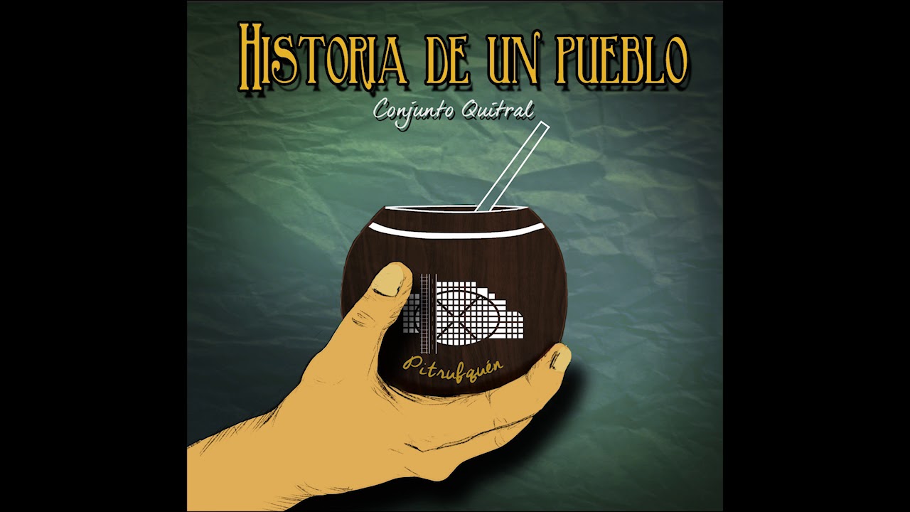 HISTORIA DE UN PUEBLO - Álbum Completo // Conjunto Quitral de Pitrufquén