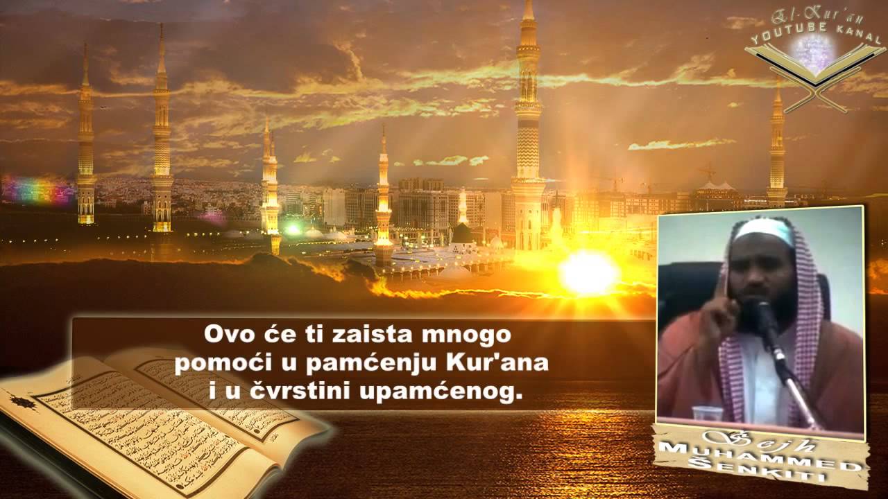SAVJETI kako postati HAFIZ Kur'ana_! Šejh Muhamed Muhtar Eš-Šenkiti