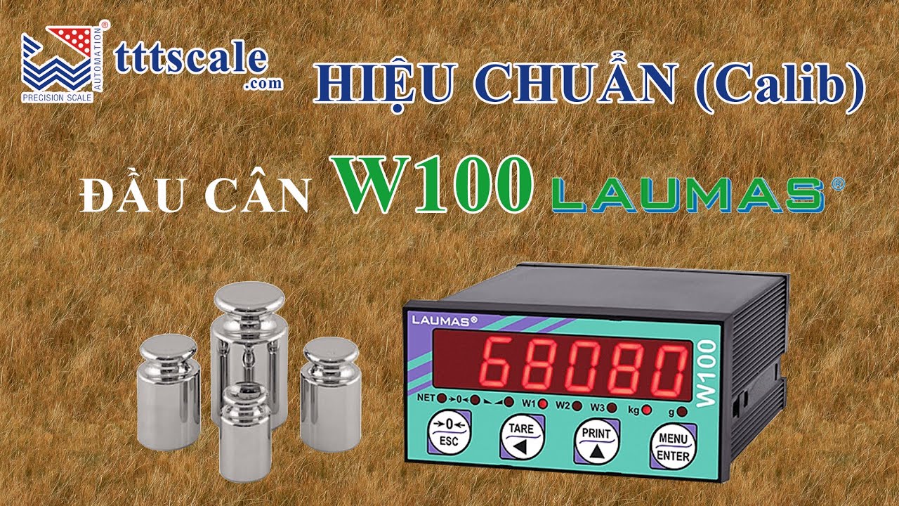 Hướng Dẫn Hiệu Chuẩn (Calib) Đầu Cân W100 - W100ANA - TTTScale