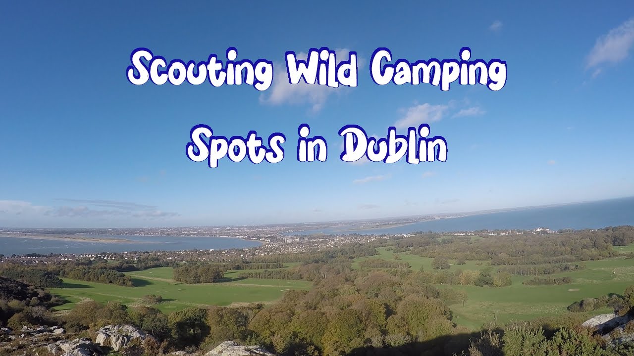 Scouting Wild Camping Spots in Dublin