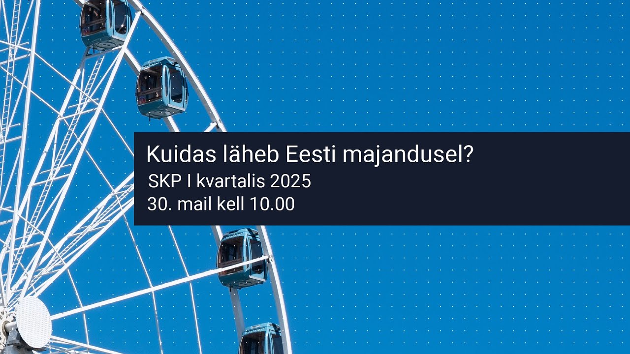 Statistikaameti infotund Eesti majandus 2025. aasta I kvartalis