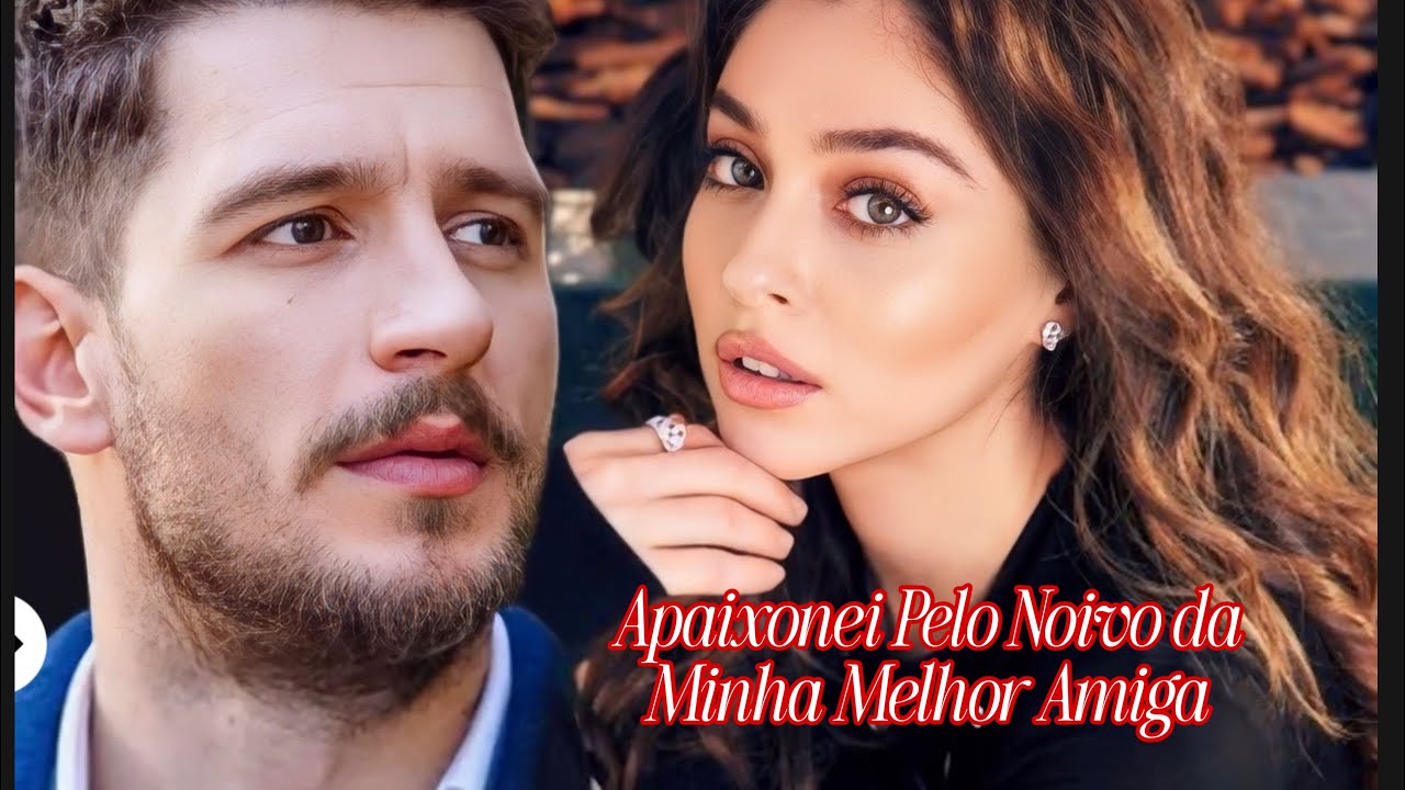 Ela se apaixonou pelo noivo da melhor amiga | História Completa (Incila e Mete)