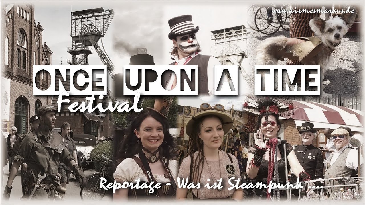 Reportage - Steampunk - Once upon a time - Festival der Jahrmarktkultur und Strassenkunst