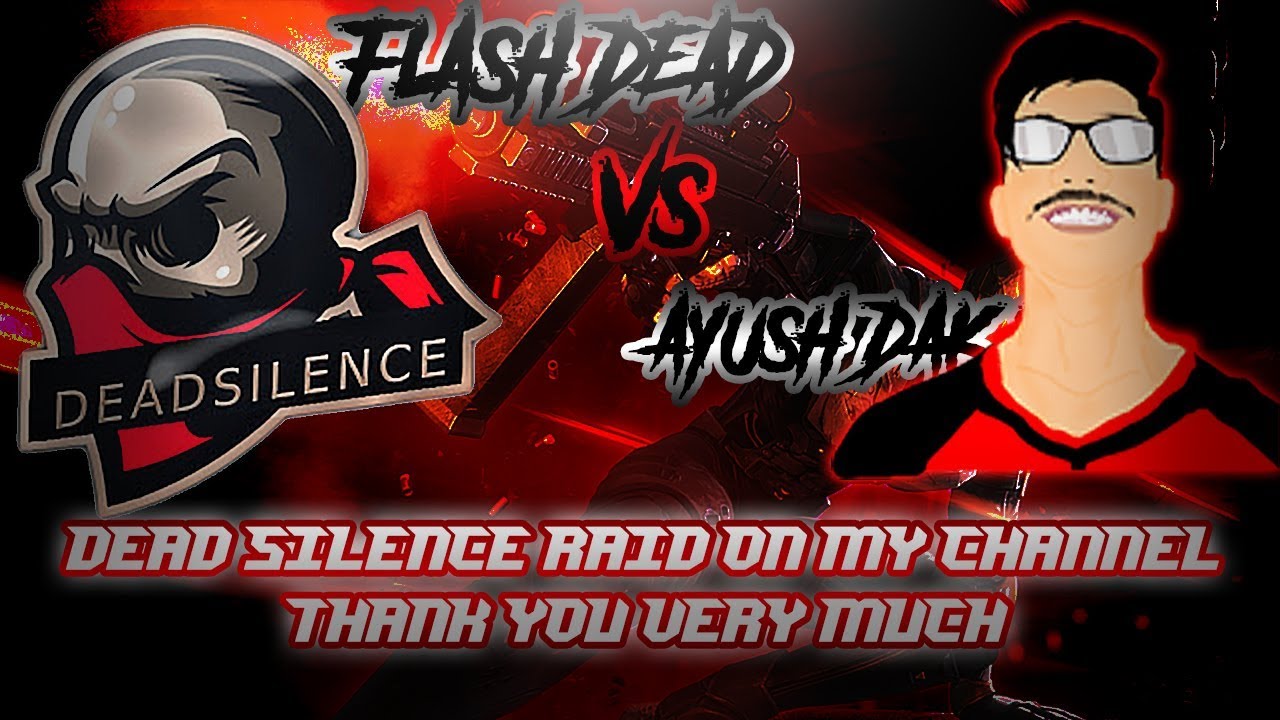 FLASH DEAD YT RAID ON AYUSH DAK. MY FIRST RAID EXPERIENCE