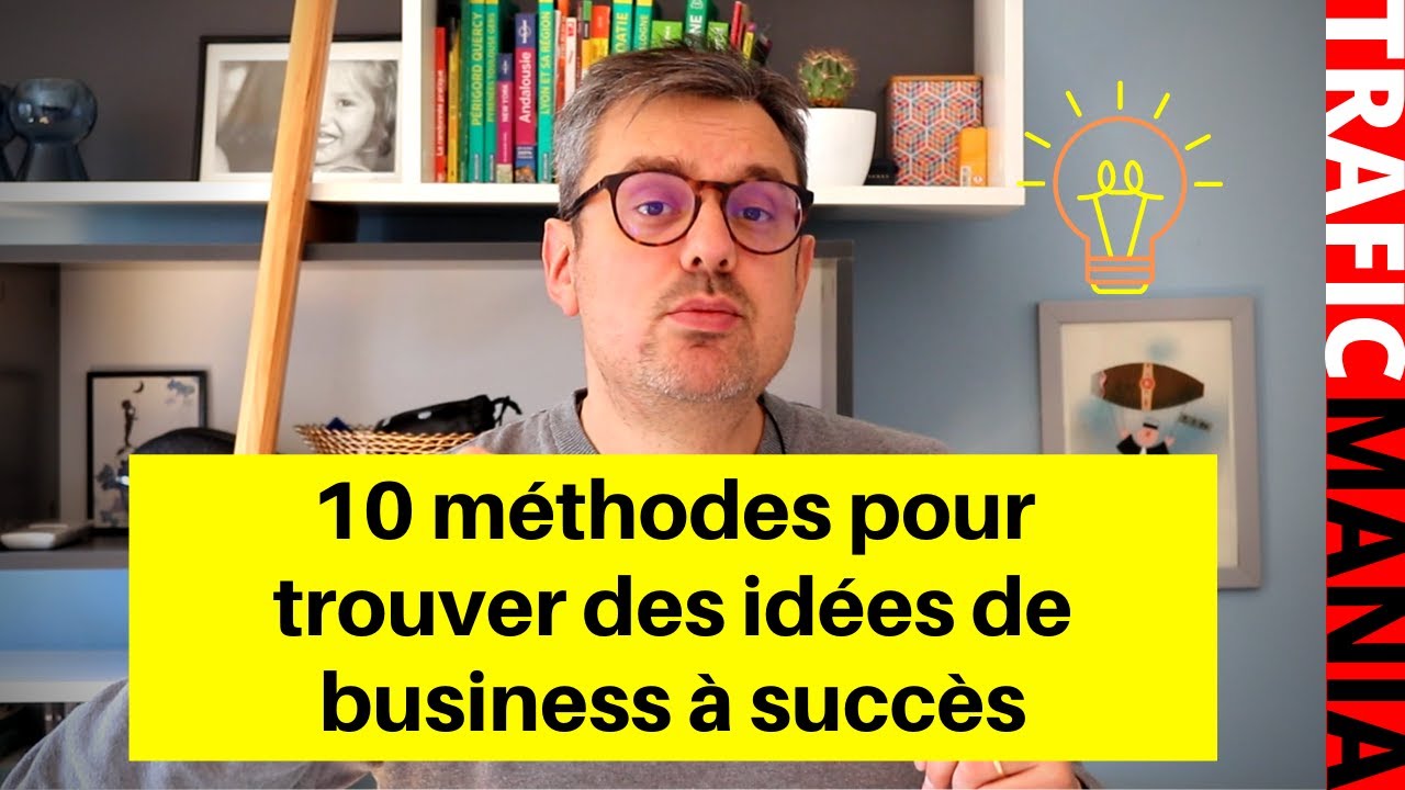 Trouver des idées de business à succès: 10 méthodes