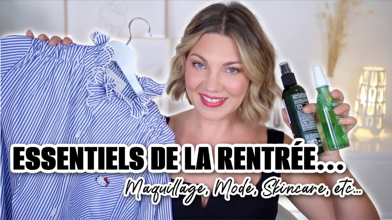 10 ESSENTIELS  DE LA RENTRÉE 🔥 : Du MAKEUP,  du SKINCARE, de la MODE, des SOINS CHEVEUX!