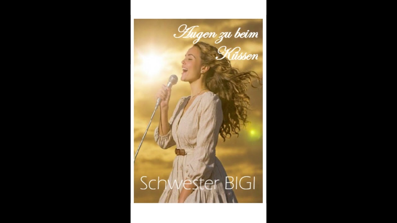 Schwester BIGI - Augen zu beim Küssen