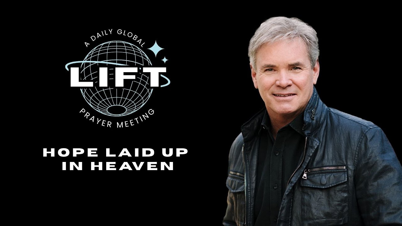 LIFT Daily Prayer: Hope Laid Up in Heaven | December 29, 2025