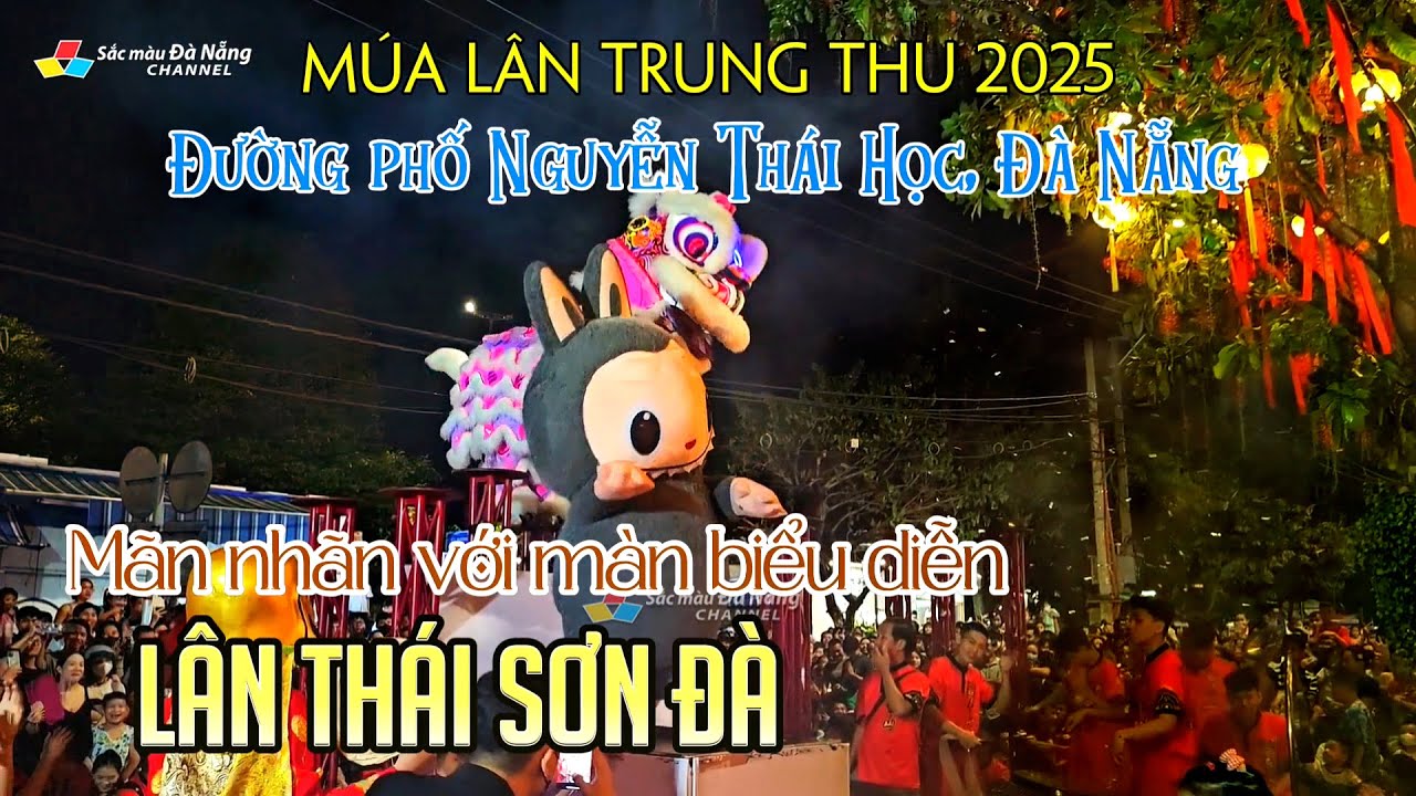 Múa Lân Trung thu 2025: MÃN NHÃN VỚI MÀN BIỂU DIỄN CỦA LÂN THÁI SƠN ĐÀ | Đường phố Nguyễn Thái Học