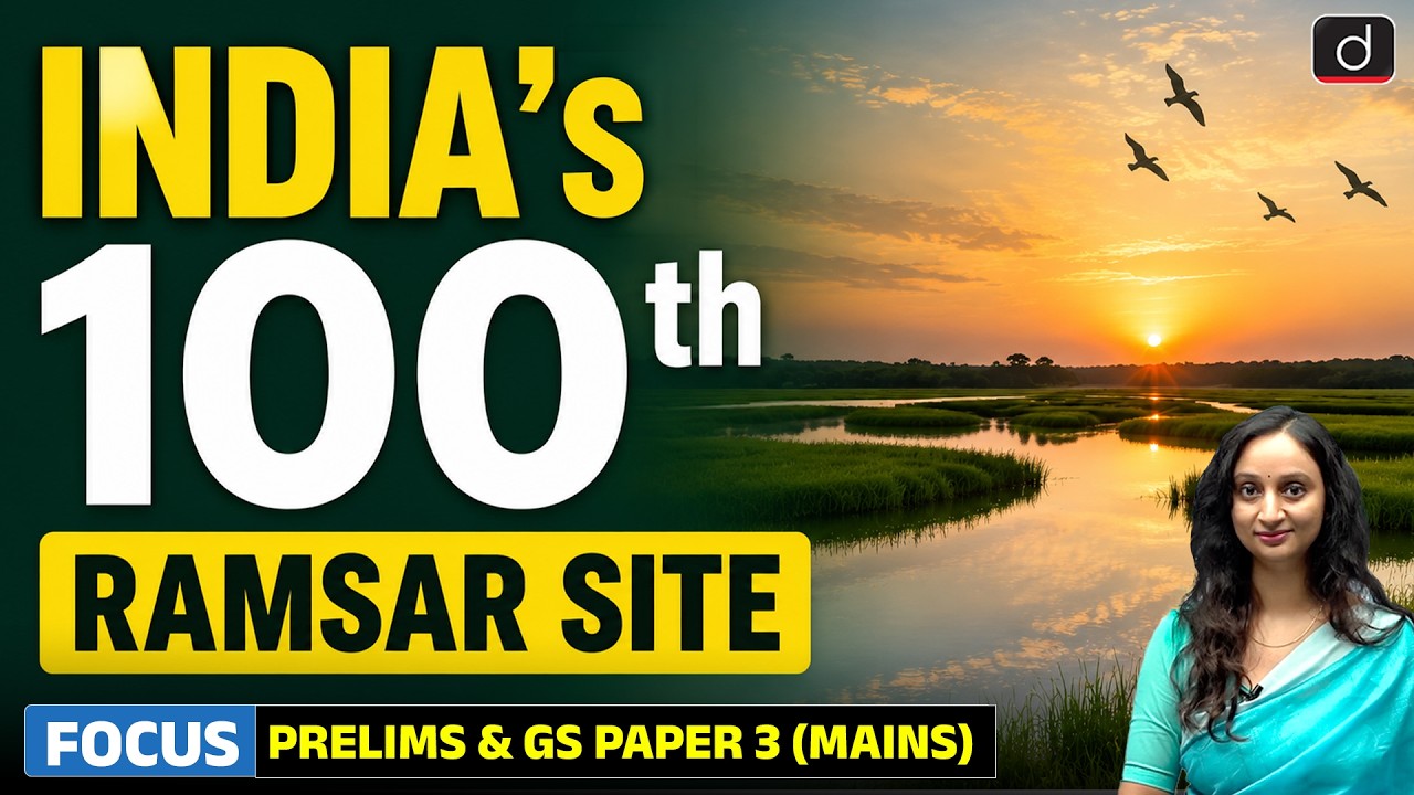 India&rsquo;s 100th Ramsar Site | New Ramsar Site | Wetland | Latest Update | Drishti IAS English