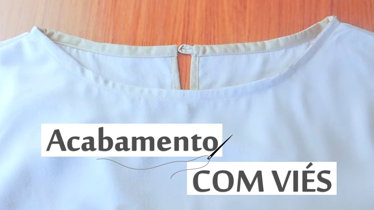 COMO FAZER ACABAMENTO NO DECOTE EM VIÉS