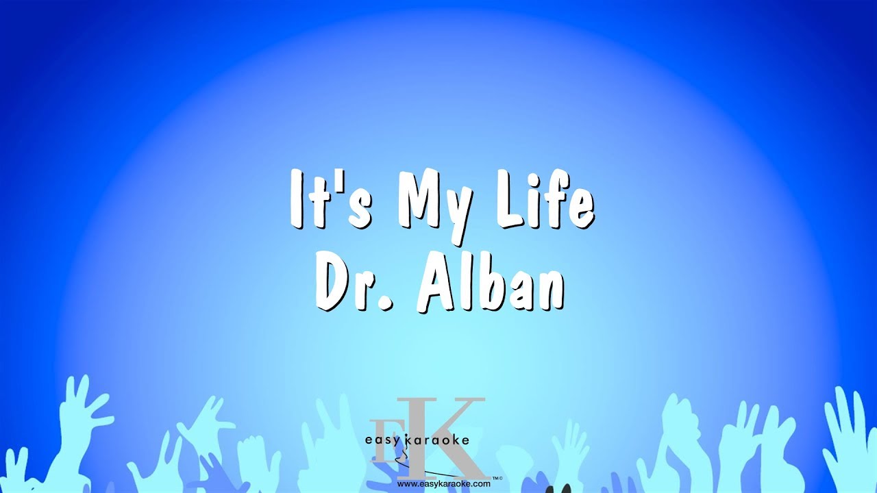 It's My Life - Dr. Alban (Karaoke Version)