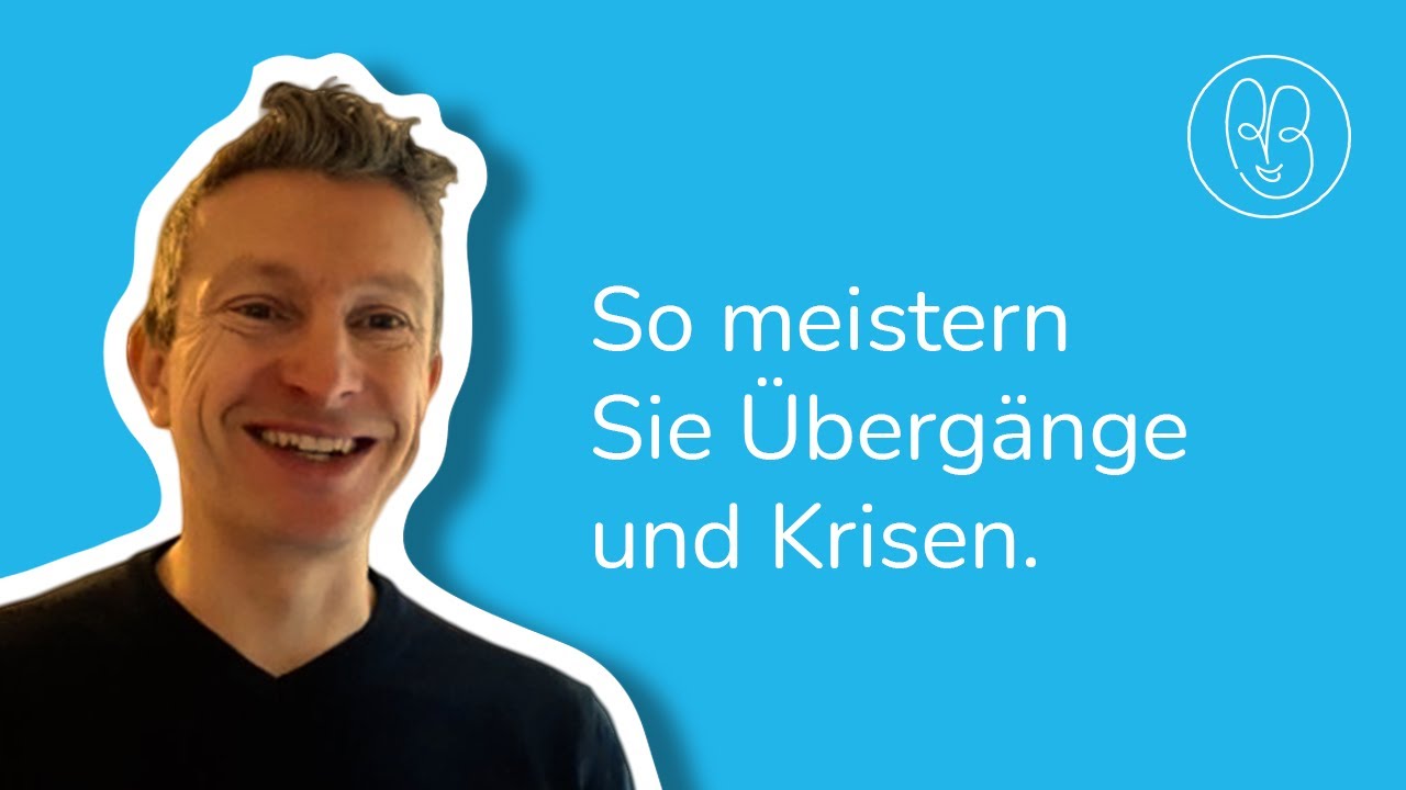 &Uuml;berg&auml;nge und Krisen meistern