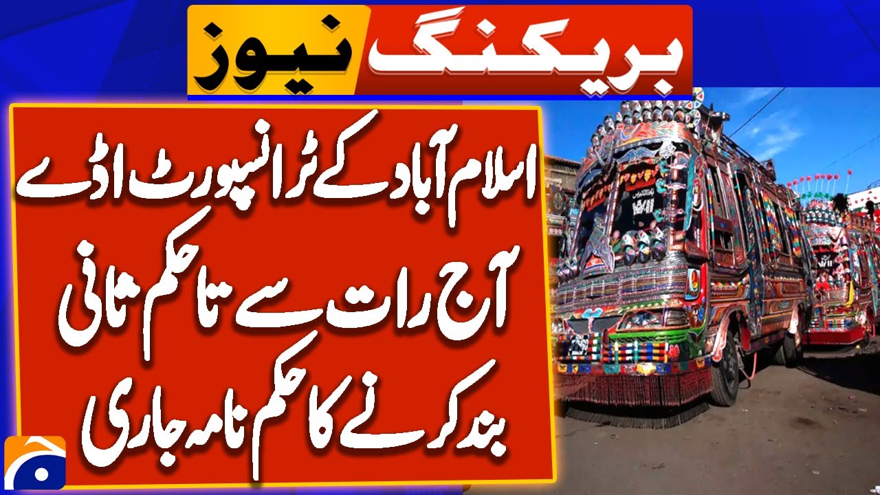 Islamabad transport hubs to be closed from 8pm tonight until further notice | Breaking News
