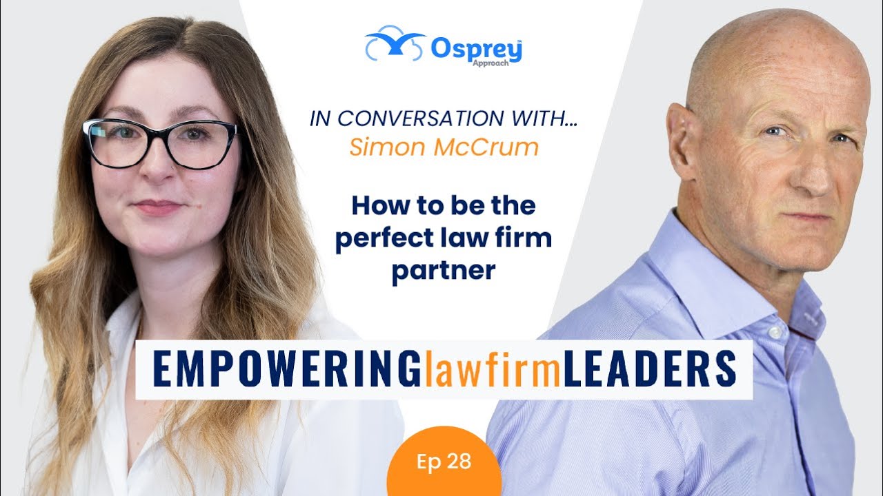 Empowering Law Firm Leaders: Episode 28 How to be the perfect law firm partner