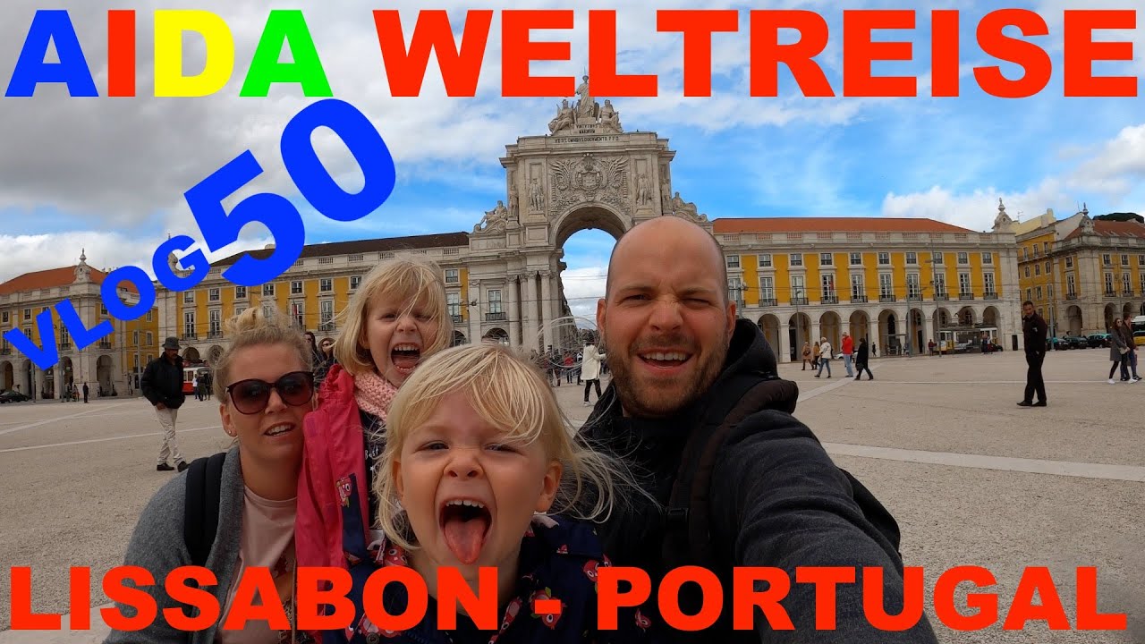 Aida Weltreise VLOG 050 - Lissabon - Portugal