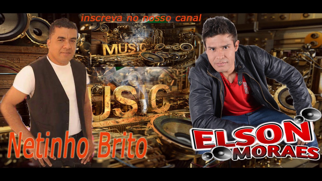 NETINHO BRITO E ELSON MORAES,BREGA  ATUALIZADO
