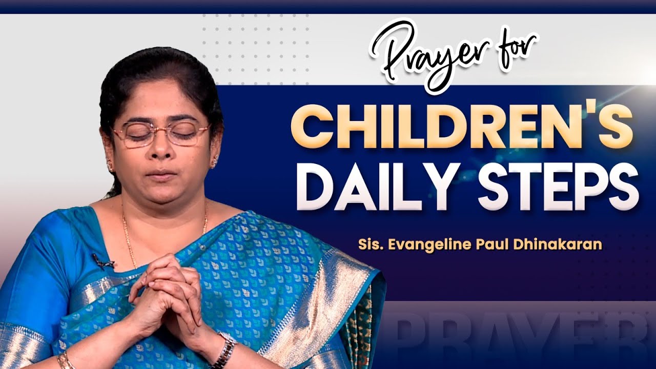 Prayer for Children's Daily Steps | Sis. Evangeline Paul Dhinakaran | Jesus Calls