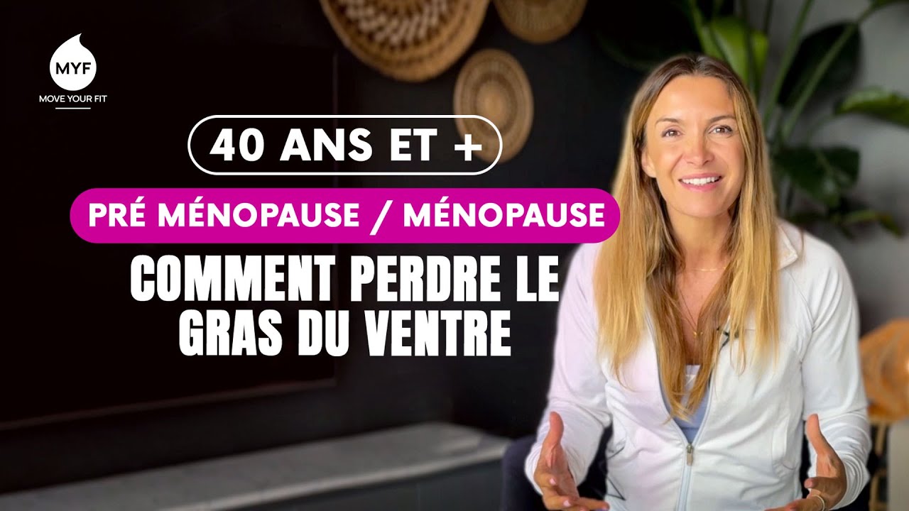 ⚡️ Perdre le gras du ventre après 40 ans (pré-ménopause, ménopause) - Jessica Mellet - Move Your Fit