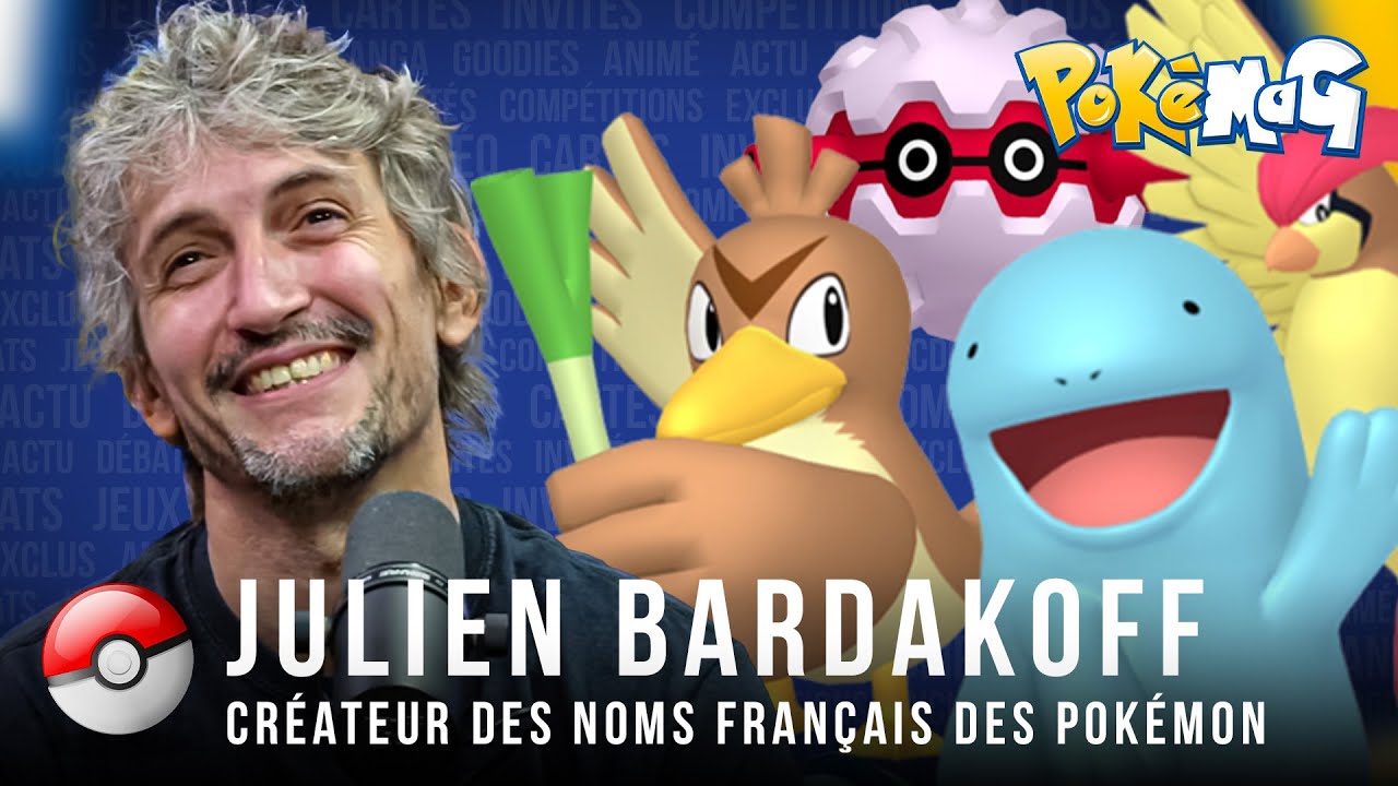 INTERVIEW | JULIEN BARDAKOFF : Créateur des noms français des Pokémon | POKÉMAG
