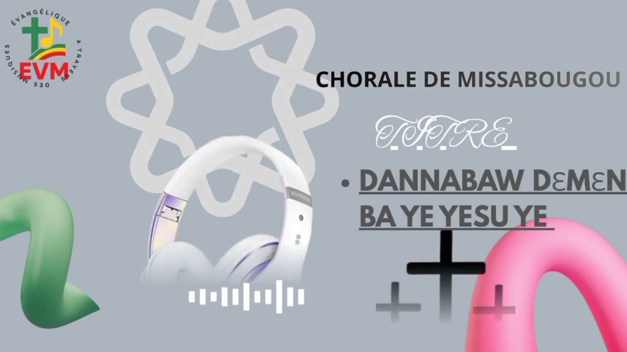 chorale de missabougou dannabaw dɛmɛn ba ye Yesu ye 