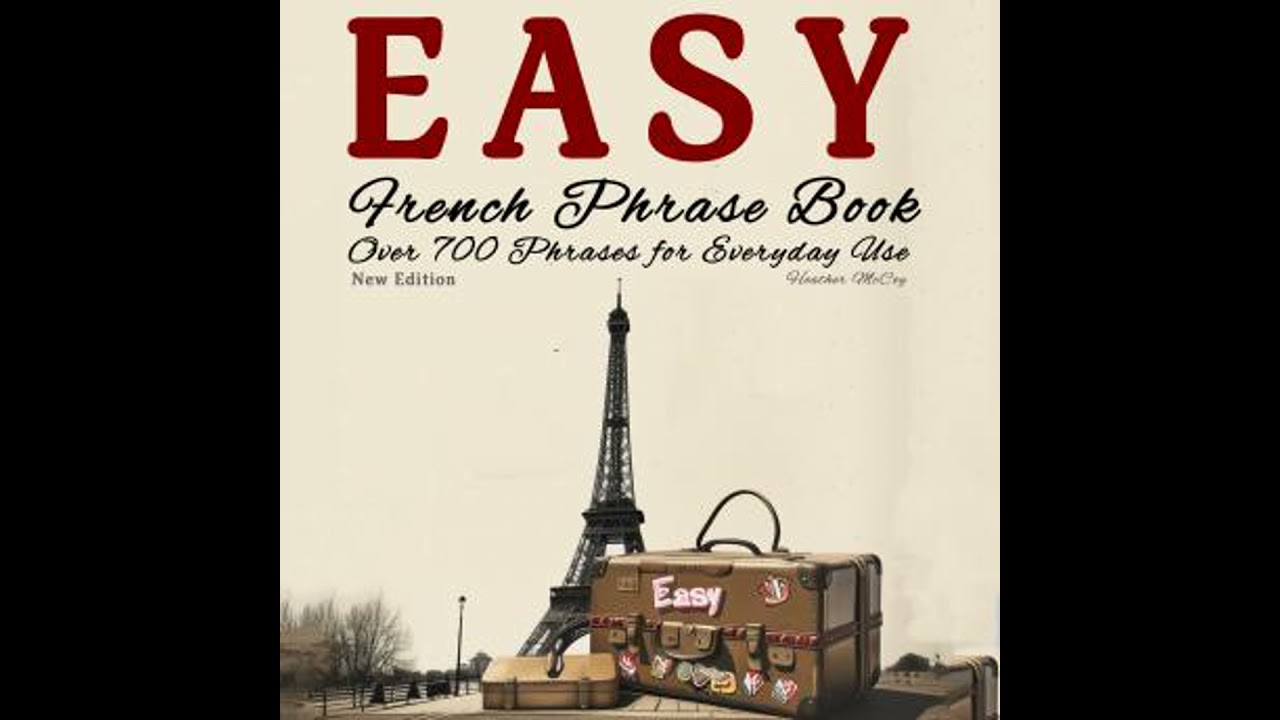 Easy French Phrase Book  - New Edition: Over 700 Phrases for Everyday Use - Heather McCoy