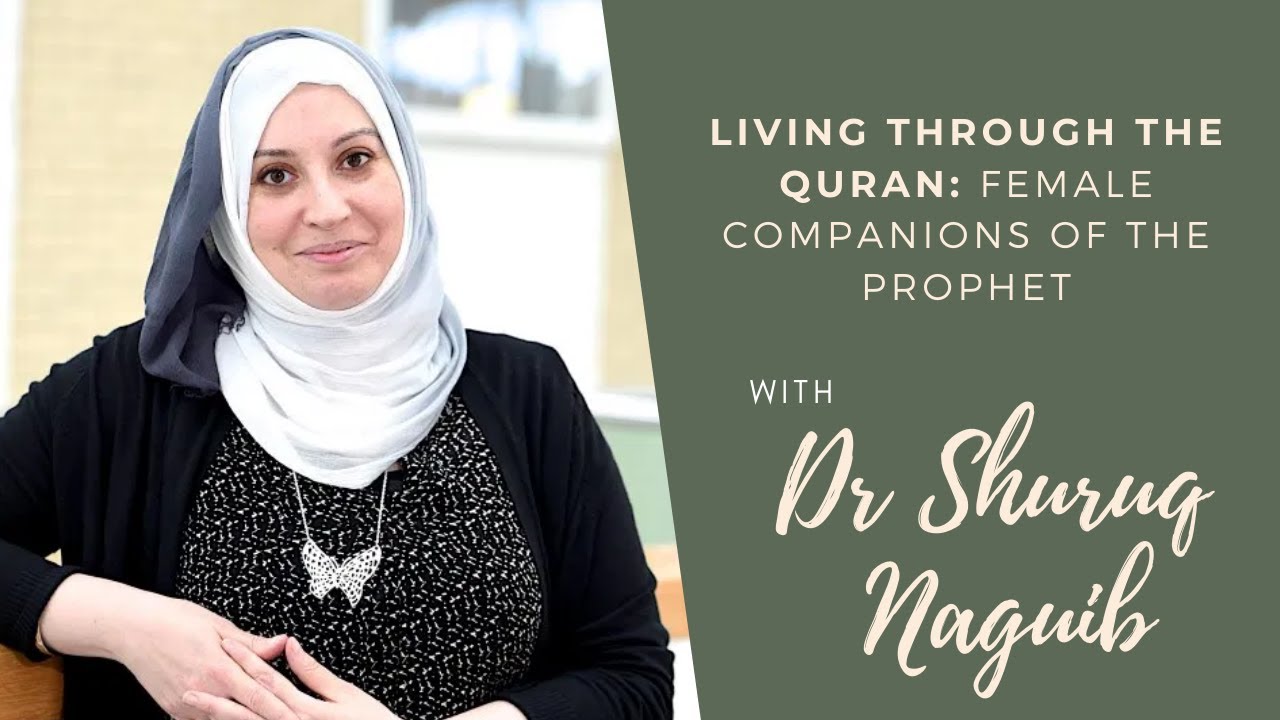 Female Companions of the Prophet with Dr Shuruq Naguib