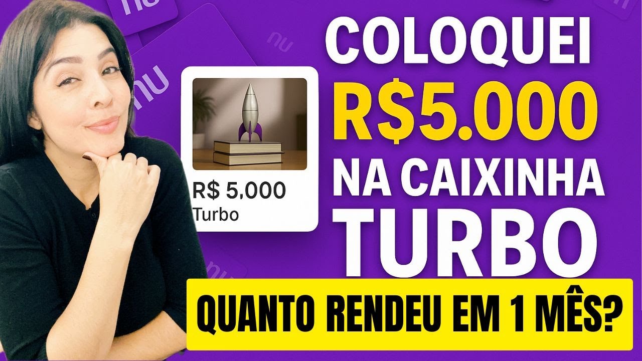 COLOQUEI R$5.000 NA CAIXINHA TURBO DO NUBANK - Quanto Rendeu em 1 M&ecirc;s?