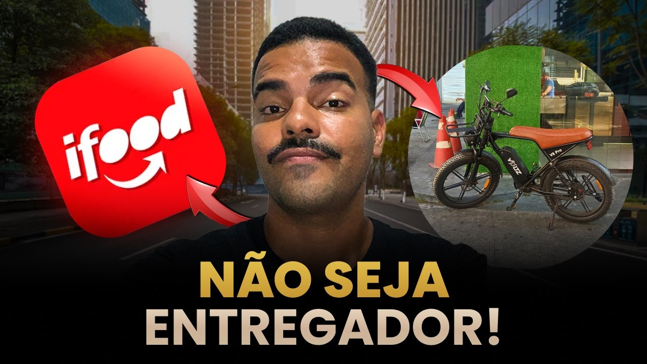 NÃO SEJA ENTREGADOR do IFOOD 