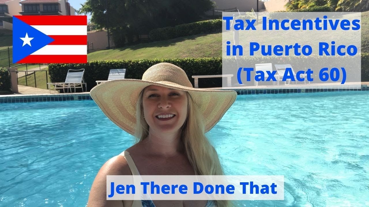 Tax Incentives in Puerto Rico | Tax Act 60 (Tax Act 20/22) | Living In Puerto Rico