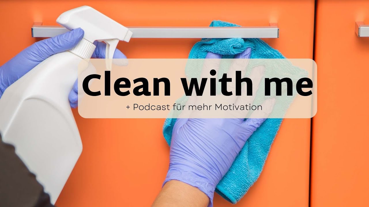 Clean with me - Meine tägliche Routine +So  geht Motivation mit der Sloth-Methode