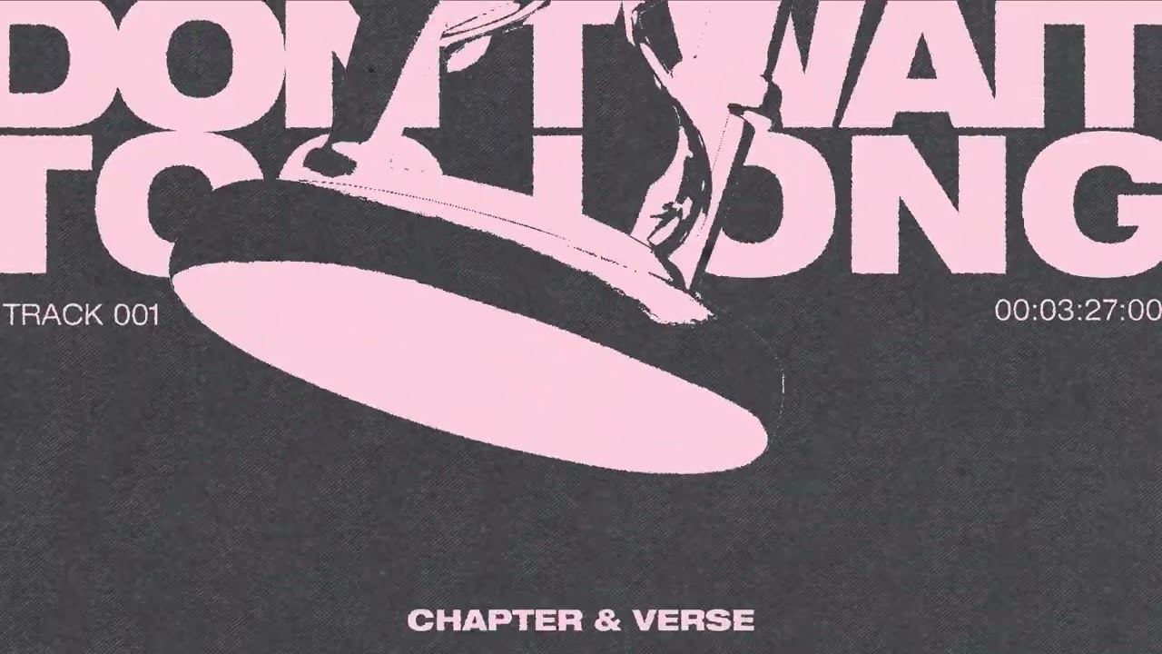 Chapter & Verse - Don't Wait Too Long [Ultra Records]