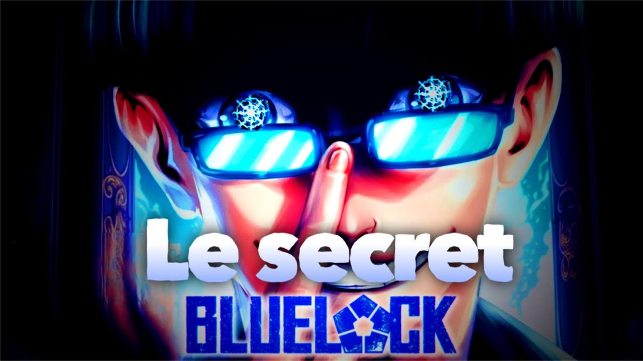 LE SECRET DU BLUE LOCK