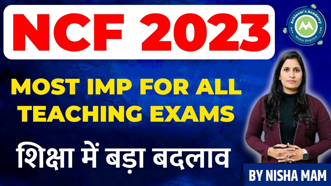 NCF 2023 || BIG CHANGES IN EDUCATION SYSTEM MOST IMP FOR ALL TEACHING EXAMS  BY NISHA SHARMA