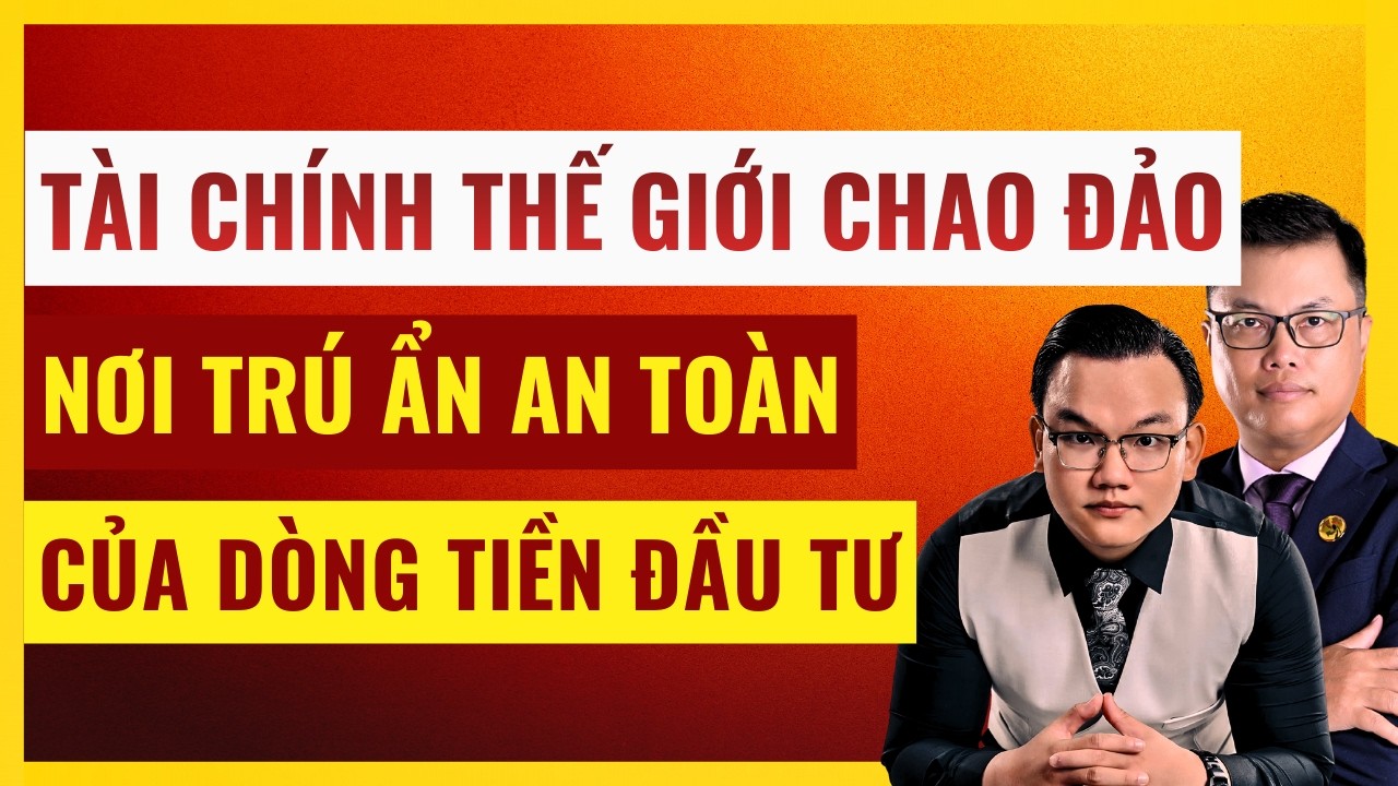 TÀI CHÍNH THẾ GIỚI CHAO ĐẢO: Dòng Tiền Khủng Đang Trú Ẩn Ở Đâu? | Nhận Định Chứng Khoán Hôm Nay