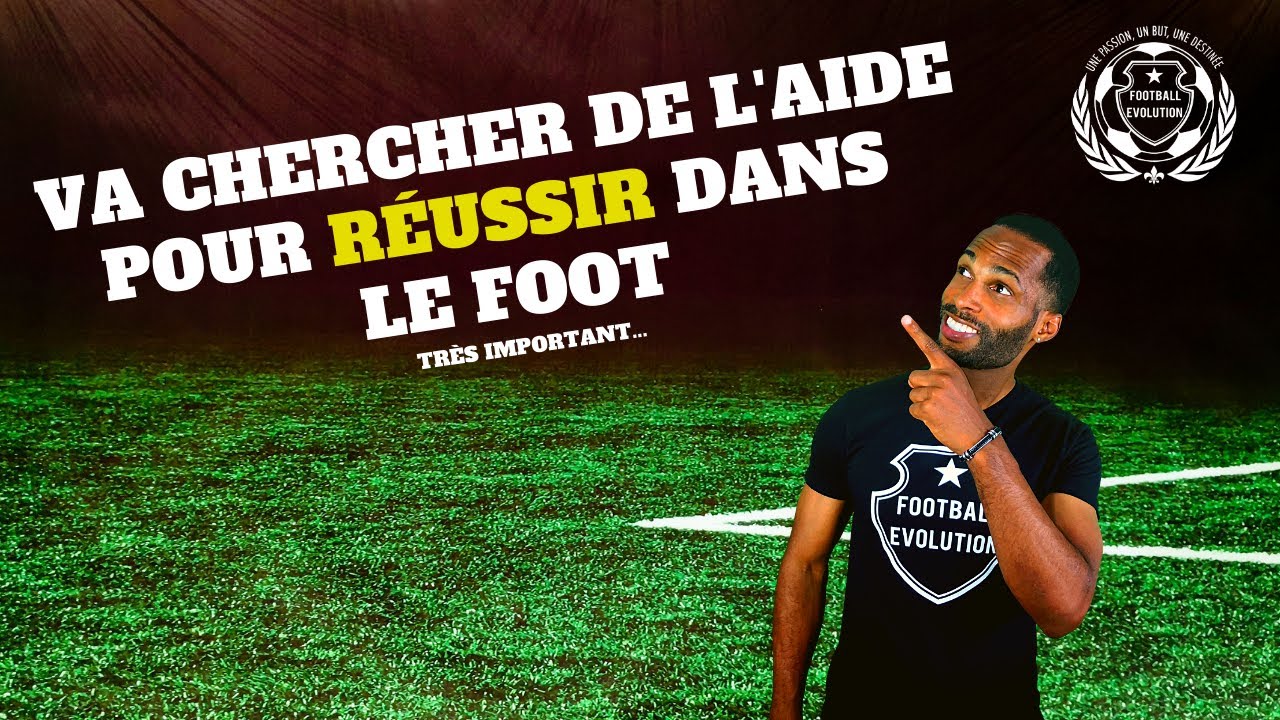 Tu auras besoin d'aide pour r&eacute;ussir dans le football