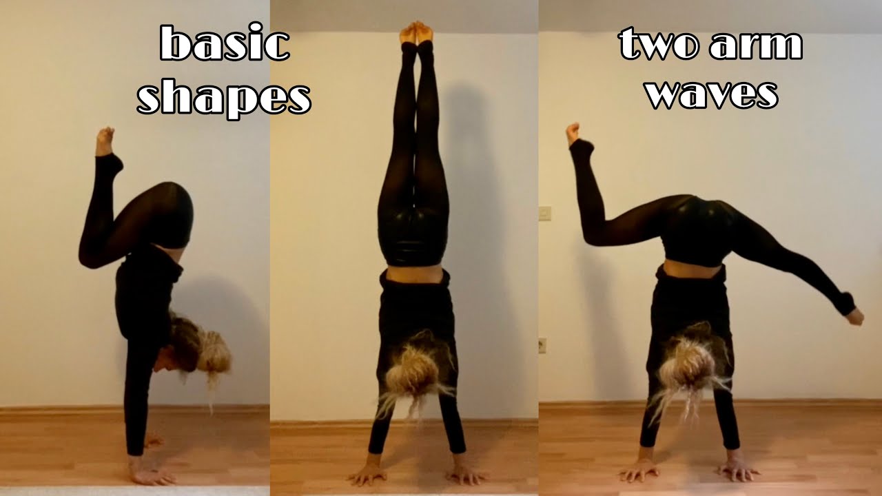 Basic HANDSTAND shapes + two arm waves
