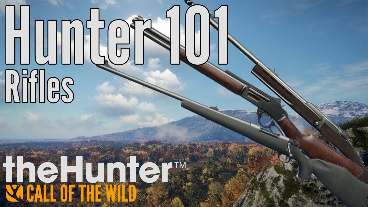 Call of the Wild - Hunter 101 - Rifles