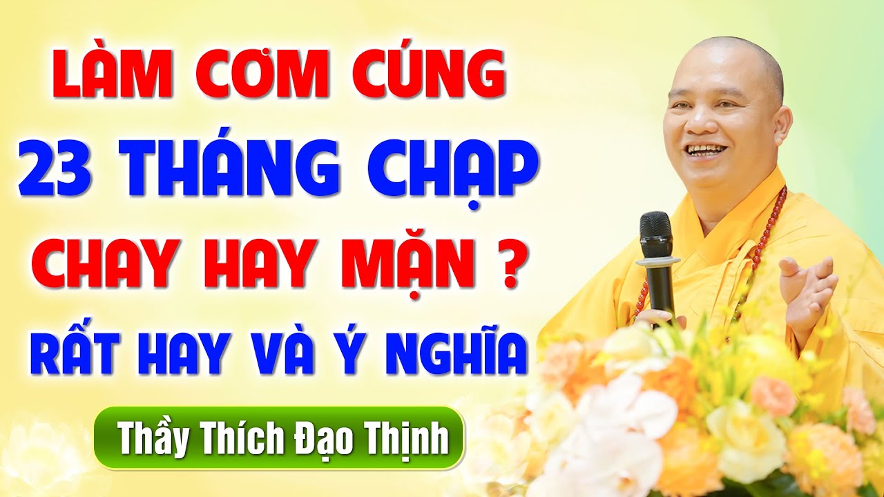Nên làm CƠM CHAY hay CƠM MẶN để cúng 23 Tháng Chạp - Nghe Thầy giảng liền rõ │TT. Thích Đạo Thịnh