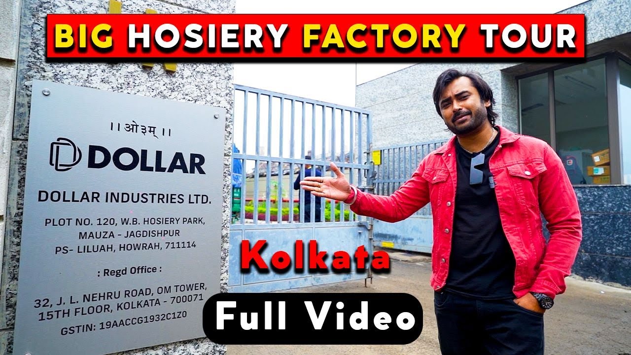 Full Tour Inside DOLLAR Industries, KOTHARI Hosiery, and PTM Hosiery at Howrah Hosiery Park | Ep 396
